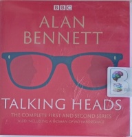 Talking Heads - The Complete First and Second Series written by Alan Bennett performed by Alan Bennett, Patricia Routledge, Anna Massey and Stephanie Cole on Audio CD (Unabridged)